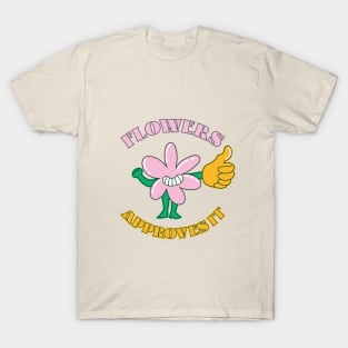 Happy 70s flower approves it T-Shirt